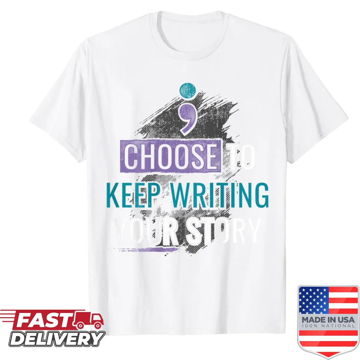 Inspirational typography shirt saying 'Choose To Keep Writing Your Story'