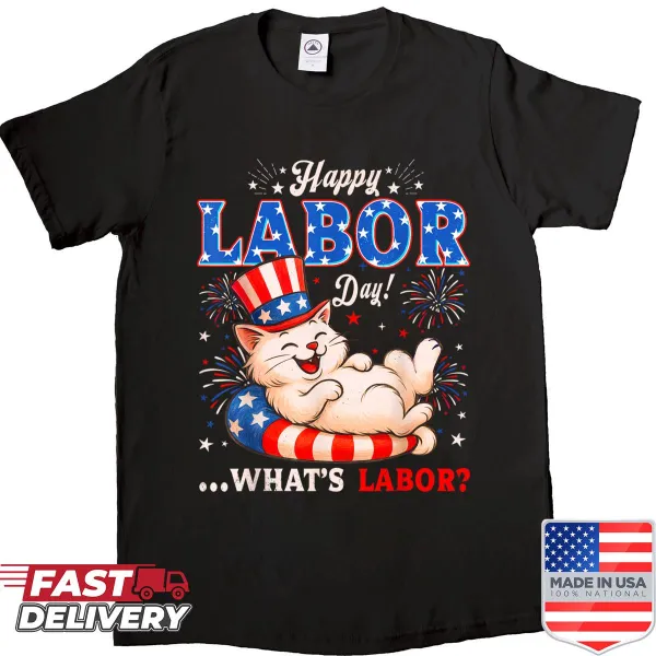 Cute Labor Day shirt with cat asking 'What Is Labor?'