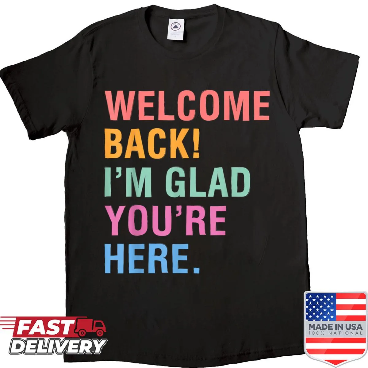 Welcoming shirt with a heartfelt message for everyone.