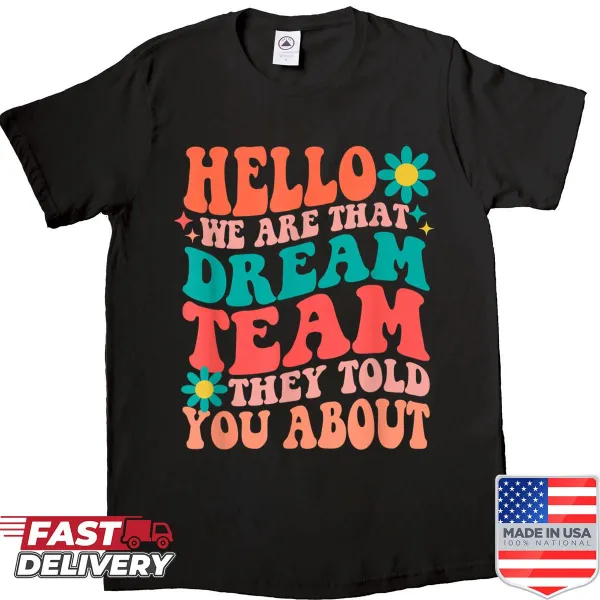 Retro T-shirt with 'Hello We Are That Dream Team' text