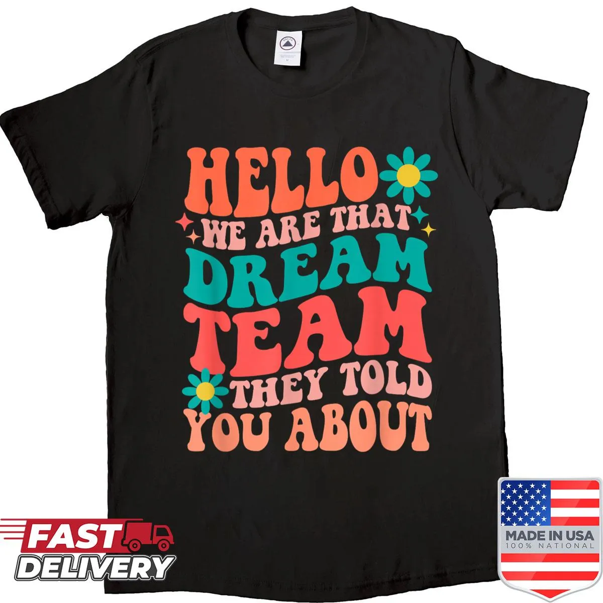 Retro T-shirt with 'Hello We Are That Dream Team' text