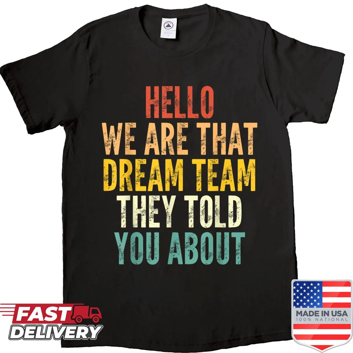 Sarcastic funny shirt with bold dream team text