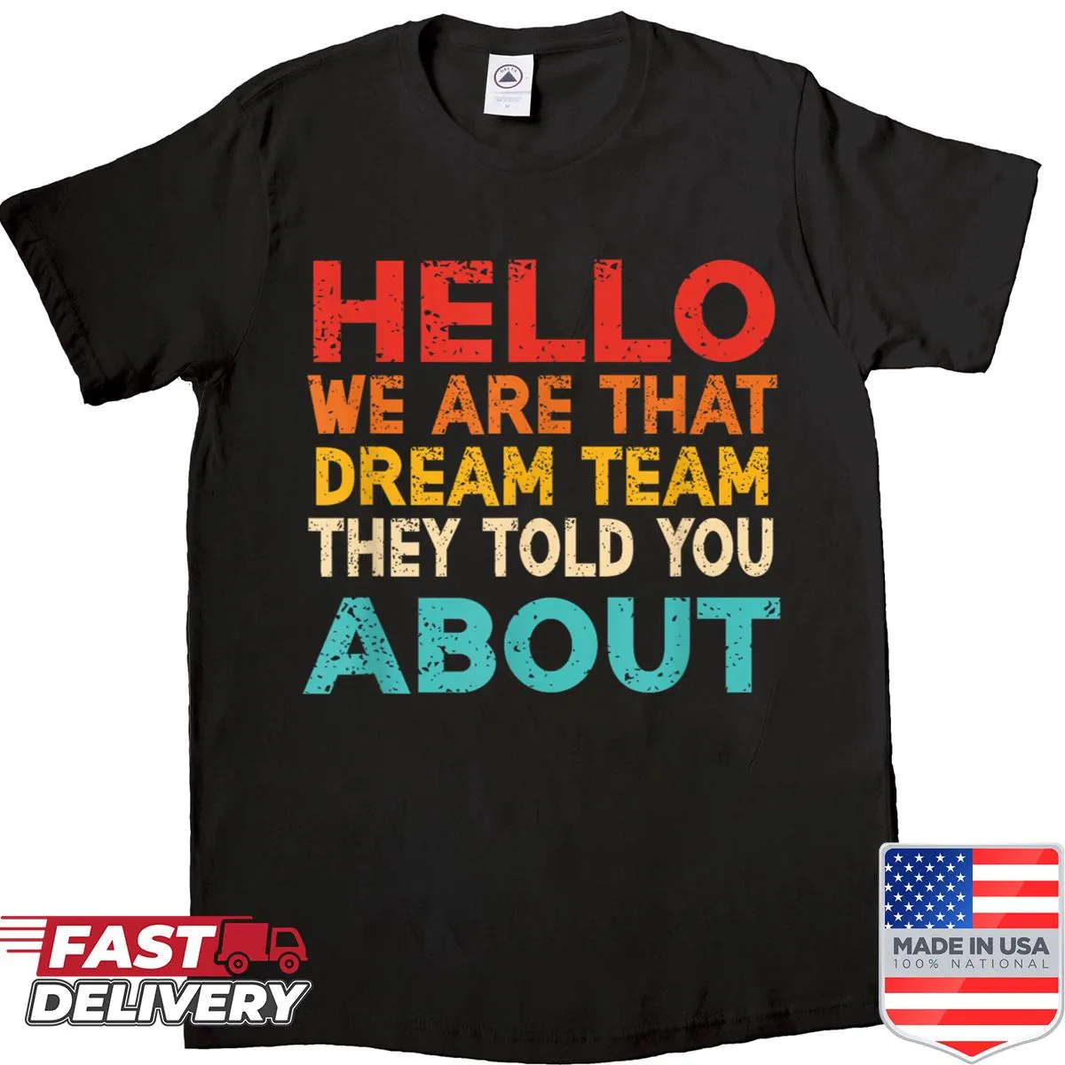 Vintage-style shirt about a 'dream team' with playful text