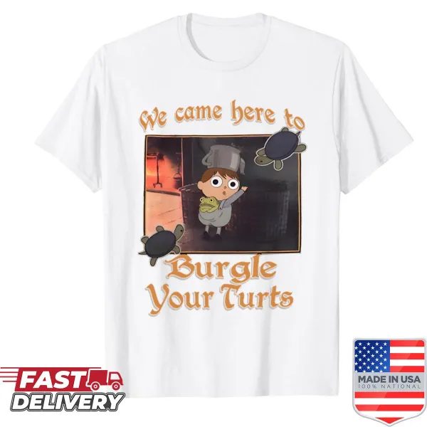 Whimsical shirt featuring 'Burgle Your Turts' from Over the Garden Wall