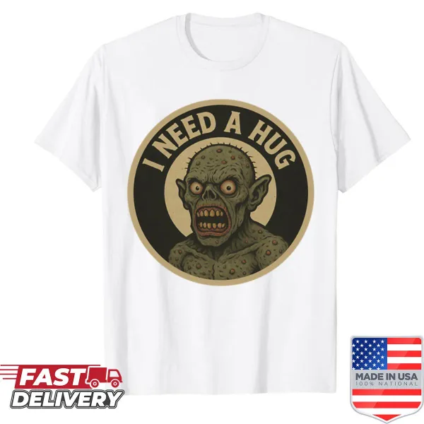 Creepy zombie shirt with humorous text about needing a hug
