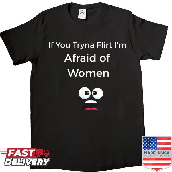 Funny quote shirt about flirting and relationships
