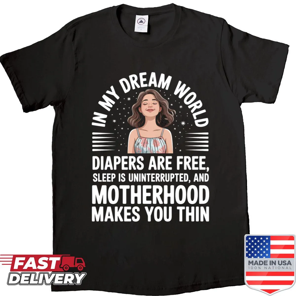 Funny motherhood shirt about dreaming and parenting