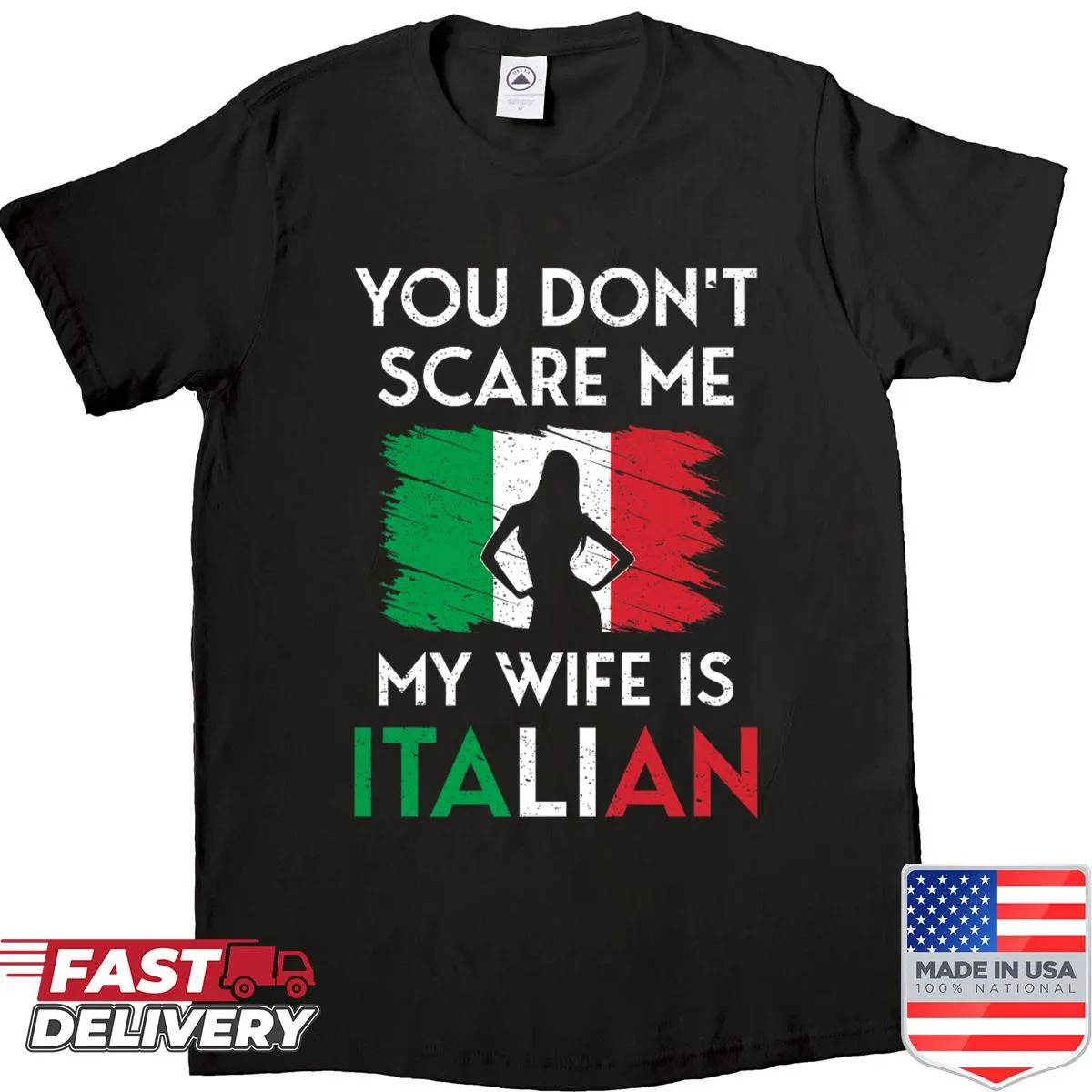 Italian flag shirt with the phrase You Don't Scare Me My Wife Is Italian