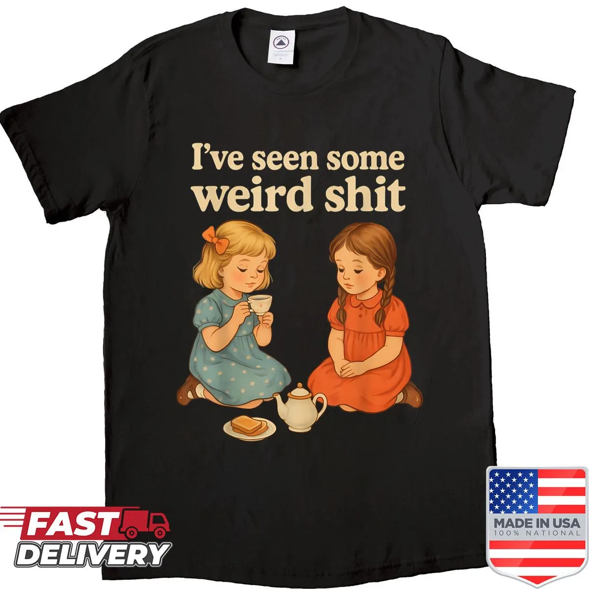 Funny T-shirt with the quote 'I’ve Seen Some Weird Shit'