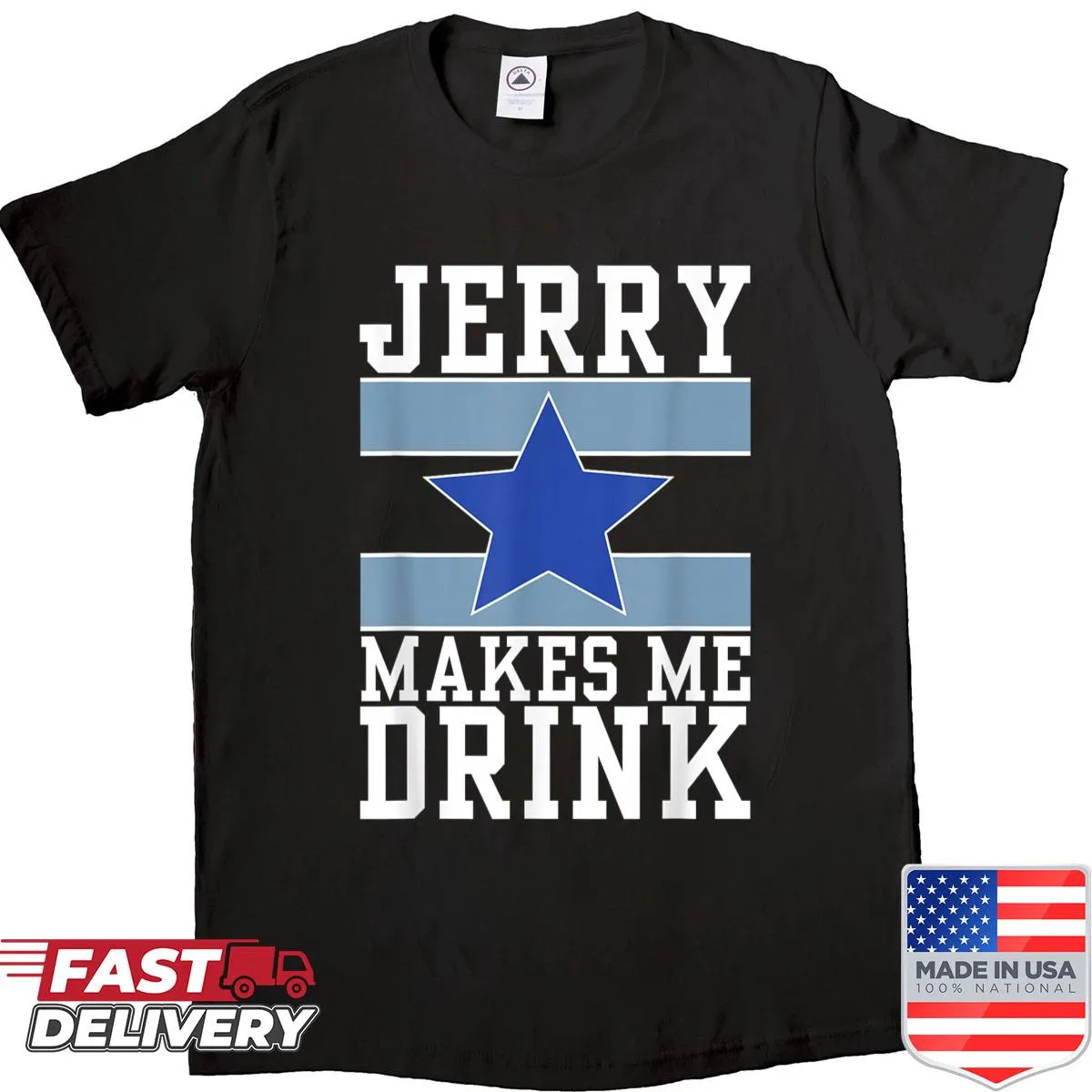 Funny t-shirt with humorous 'Jerry makes me drink' text
