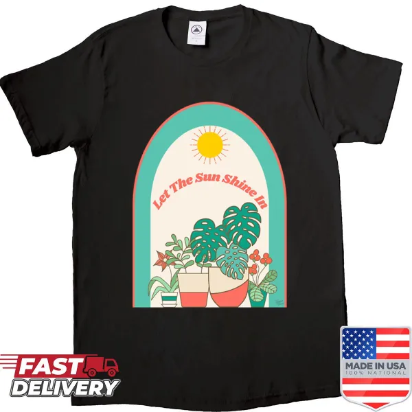 Uplifting shirt with the phrase 'Let The Sun Shine In'