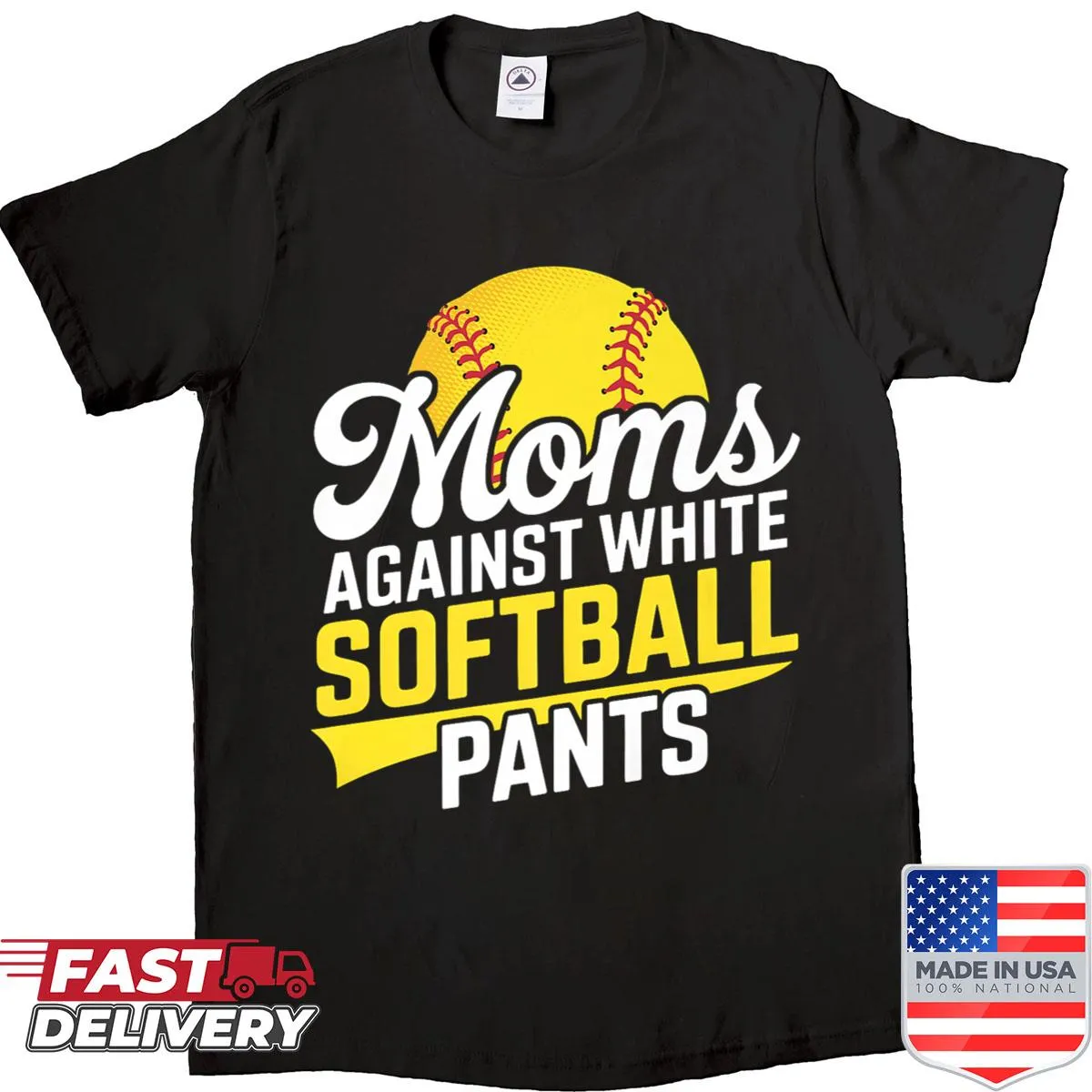 Funny shirt for moms against white softball pants
