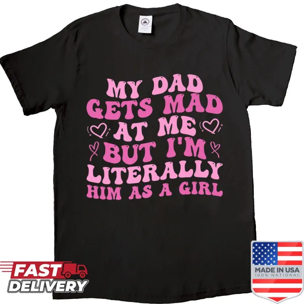 Humorous typography shirt about a daughter resembling her dad
