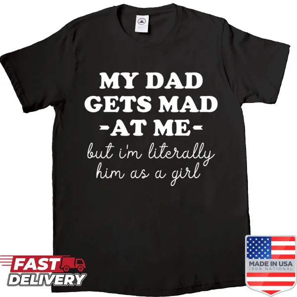 Funny daughter shirt with text about being just like her dad
