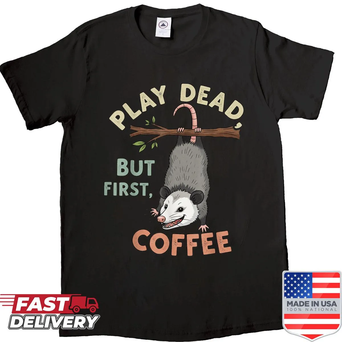 Cartoon possum with coffee saying 'Play Dead But First Coffee'