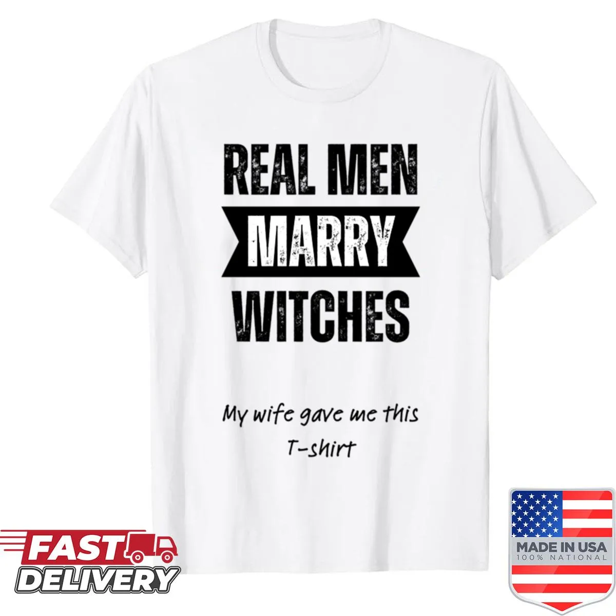 Funny oversized shirt saying Real Men Marry Witches