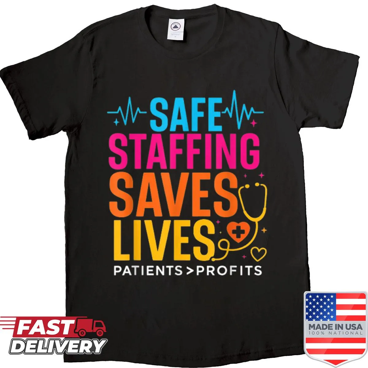 Supportive shirt with safe staffing message for nurses