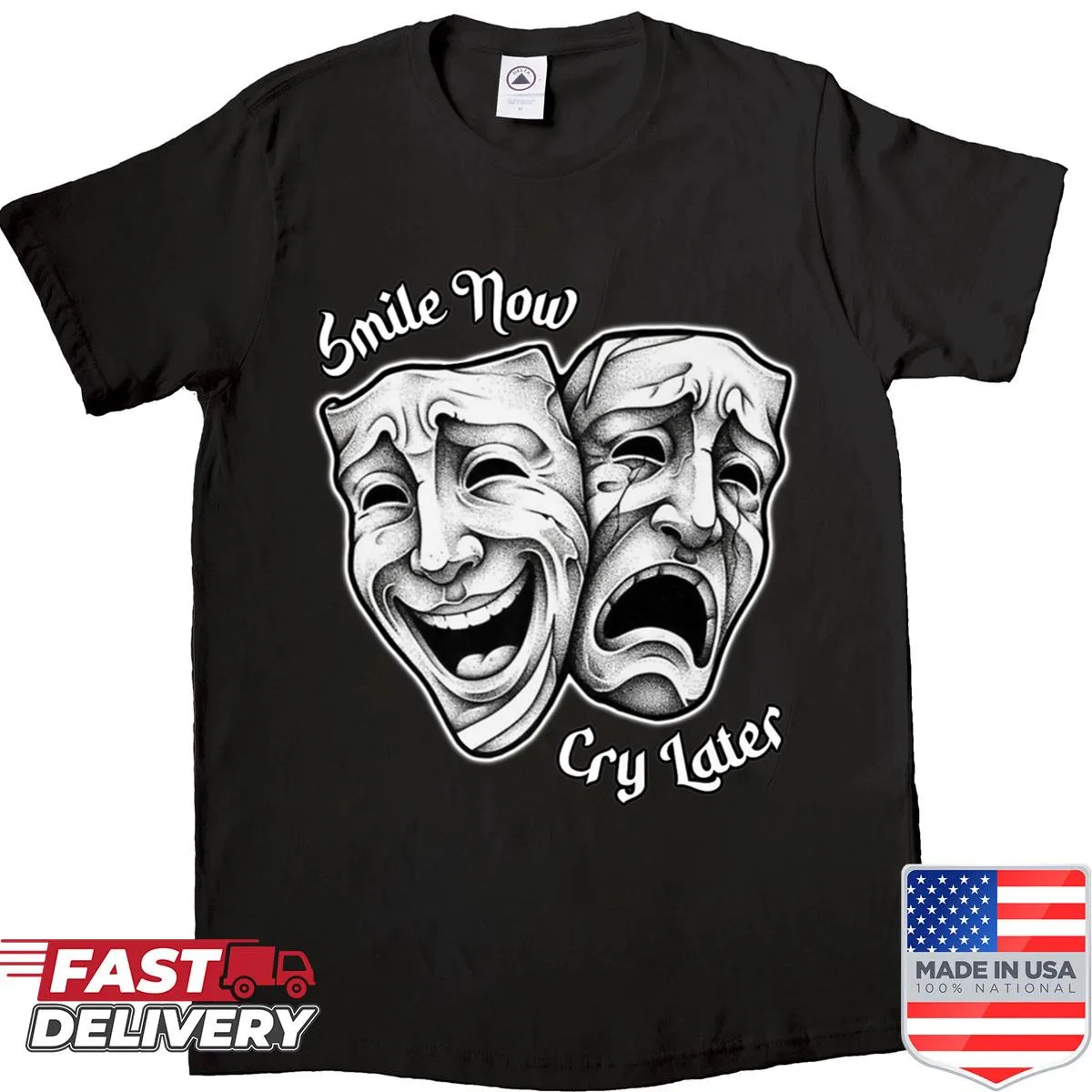 Theater masks t-shirt with text: Smile Now Cry Later