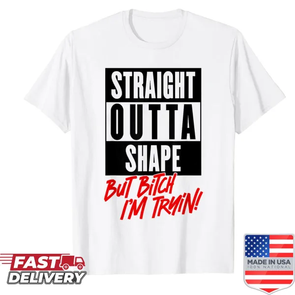 Funny workout tee with 'Straight Outta Shape' text