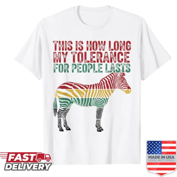 Retro sarcasm T-shirt with phrase about tolerance duration