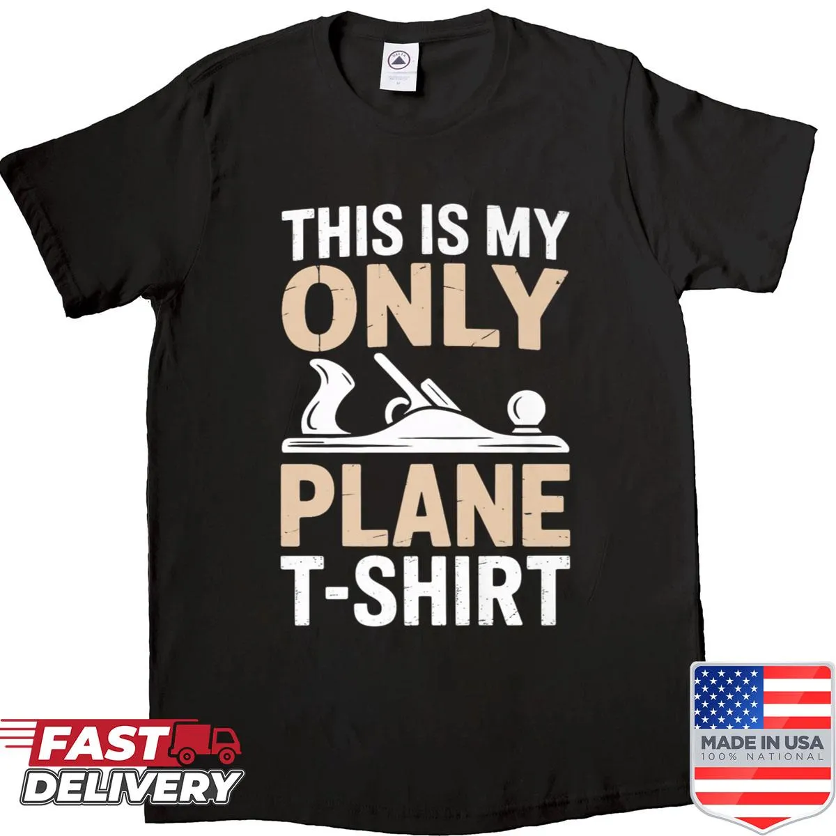 Funny woodworker t-shirt with text This Is My Only Plane