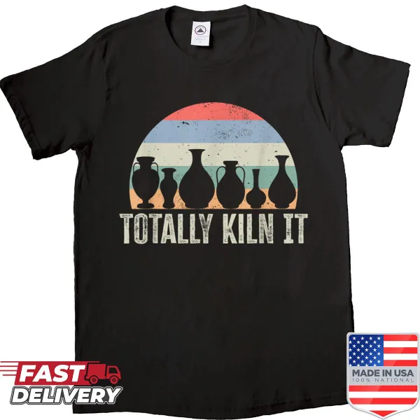 Pottery-themed shirt with 'Totally Kiln It' line-art design