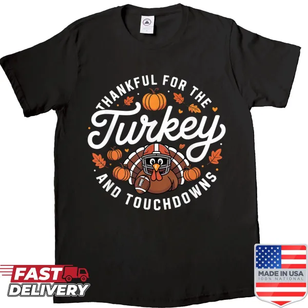 Thanksgiving shirt featuring Turkey and Touchdowns design
