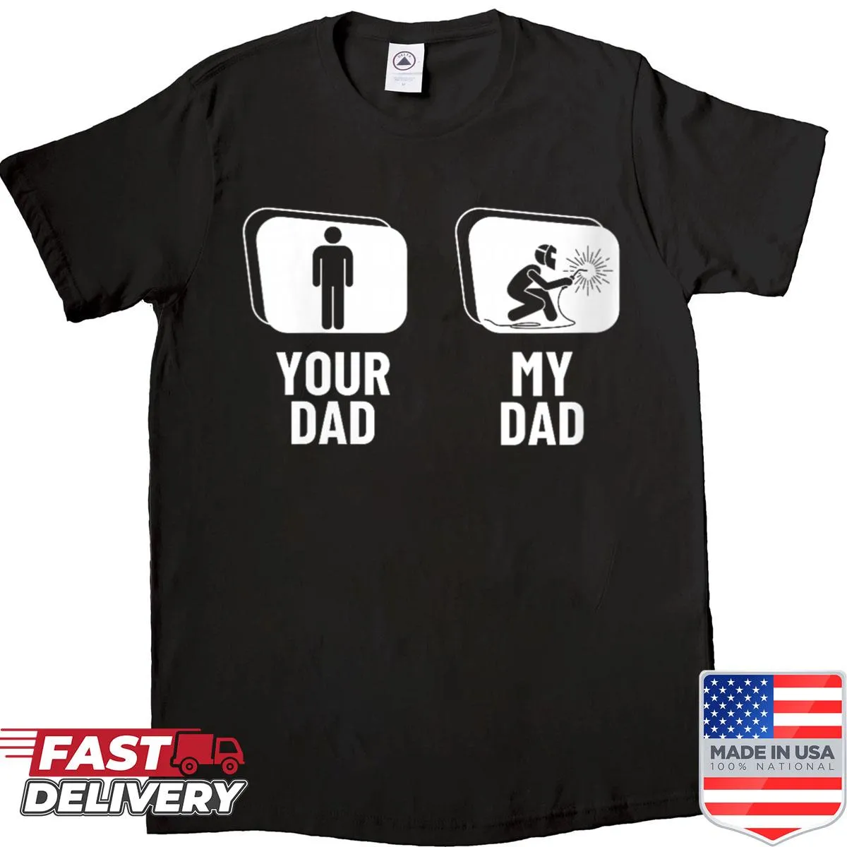 Funny welding shirt with the phrase 'Your Dad My Dad' for welders