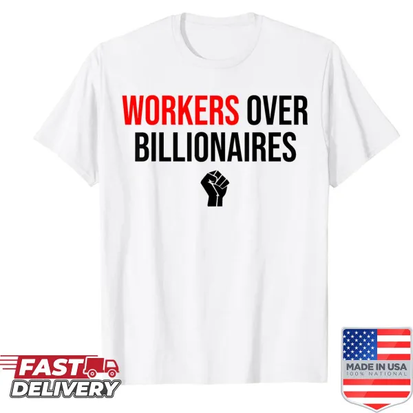 Workers Over Billionaires Labor Day shirt with bold typography