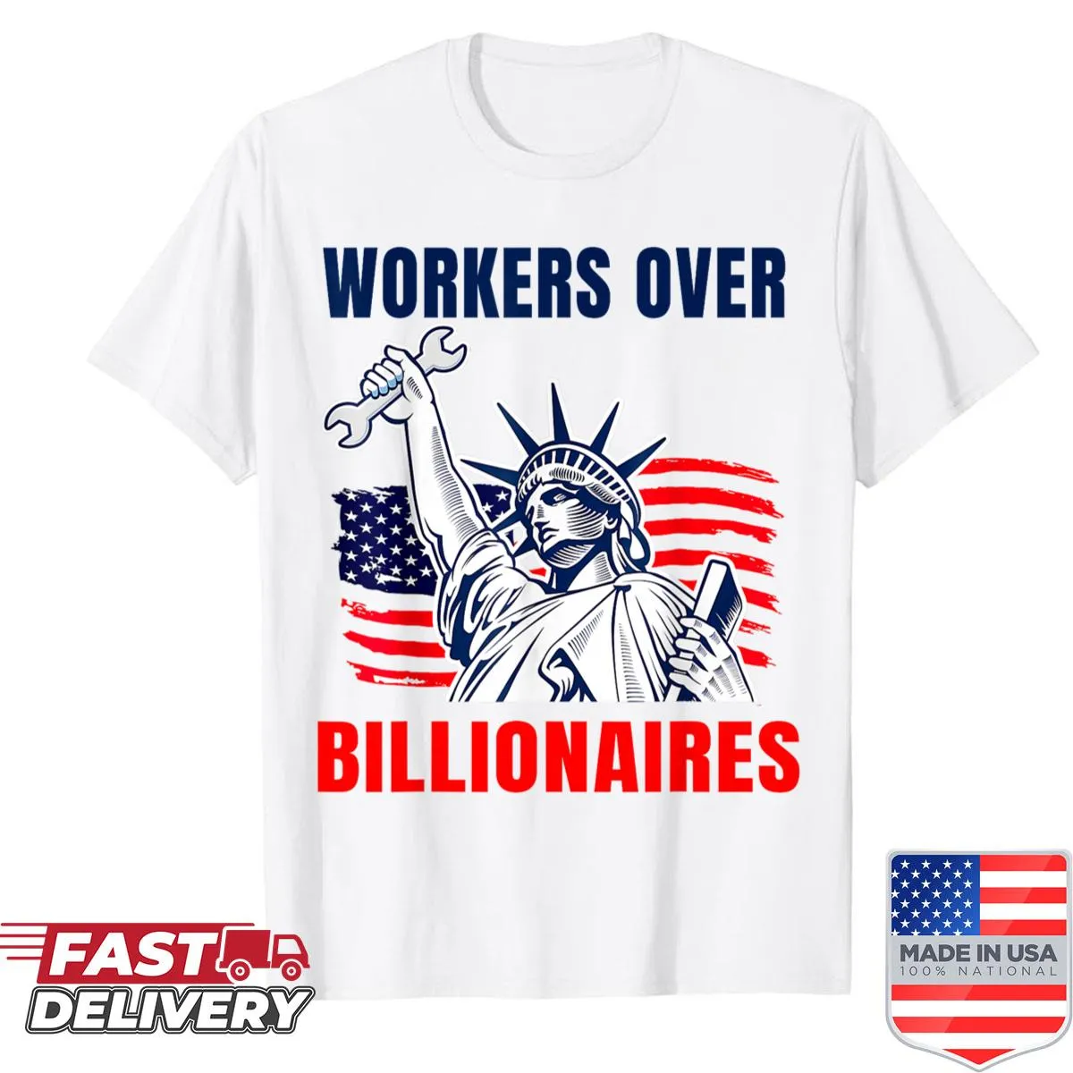 Labor Day shirt with 'Workers Over Billionaires,' US flag, and Statue of Liberty
