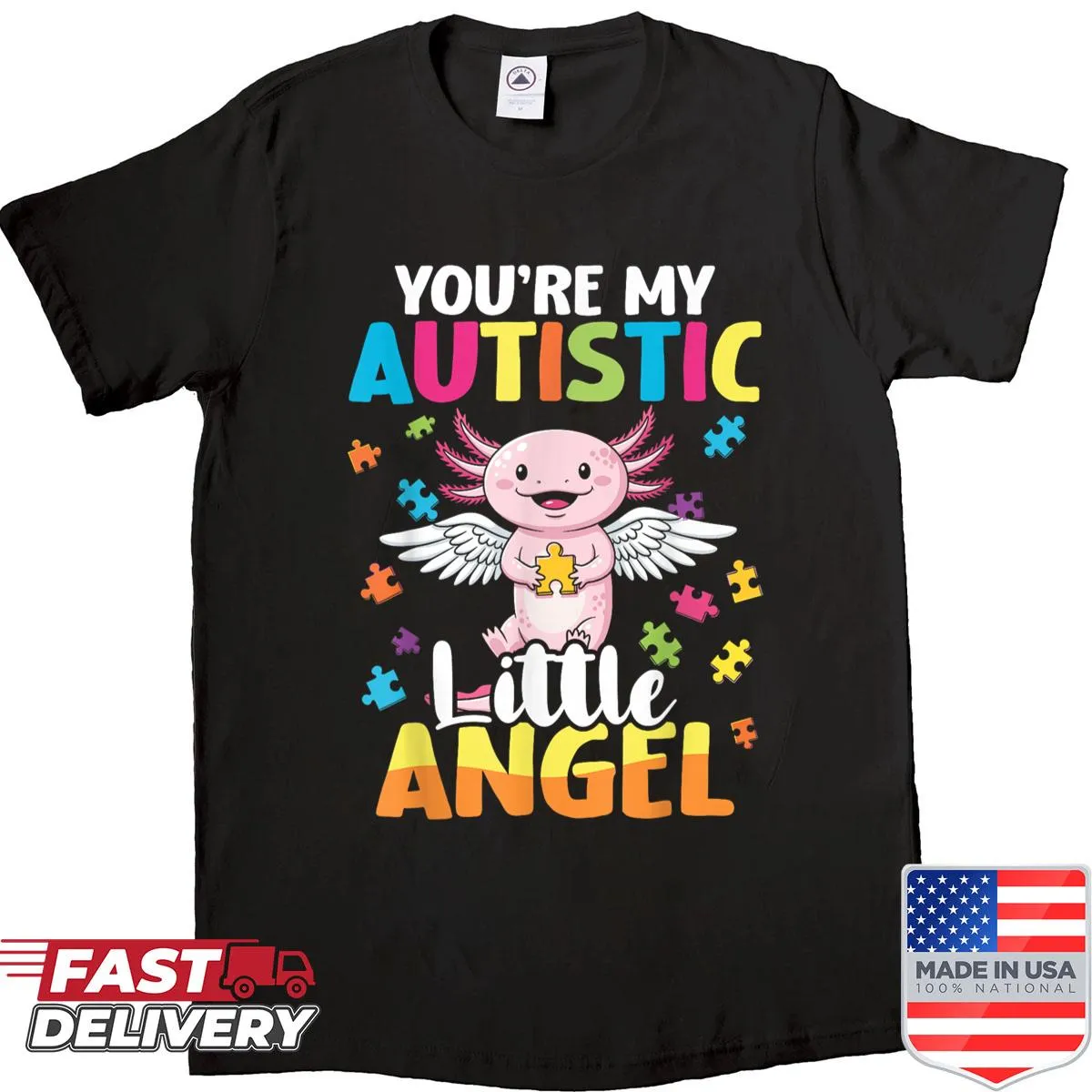 Cute axolotl shirt with the phrase 'You’re My Autistic Little Angel' for Autism Awareness.