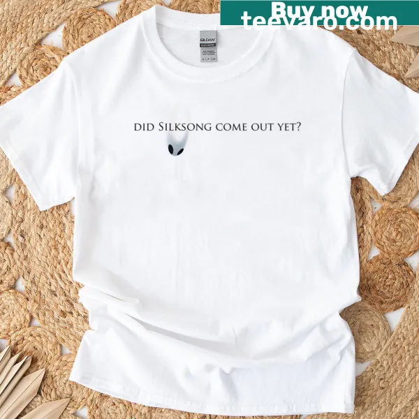 Text design asking if Silksong has been released on a t-shirt