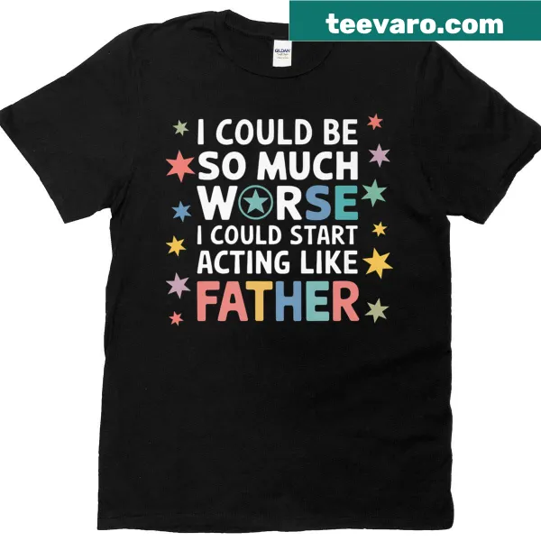 Funny quote T-shirt about fatherhood for dads