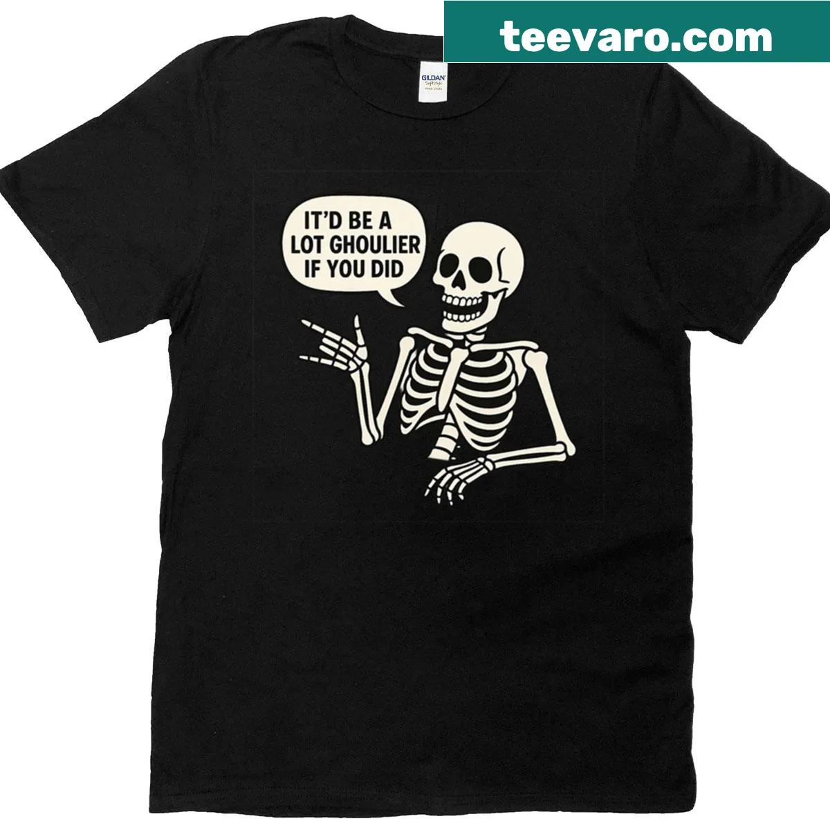 Skeleton humor t-shirt featuring the phrase 'It'd Be A Lot Ghoulier If You Did' — on a men's t-shirt