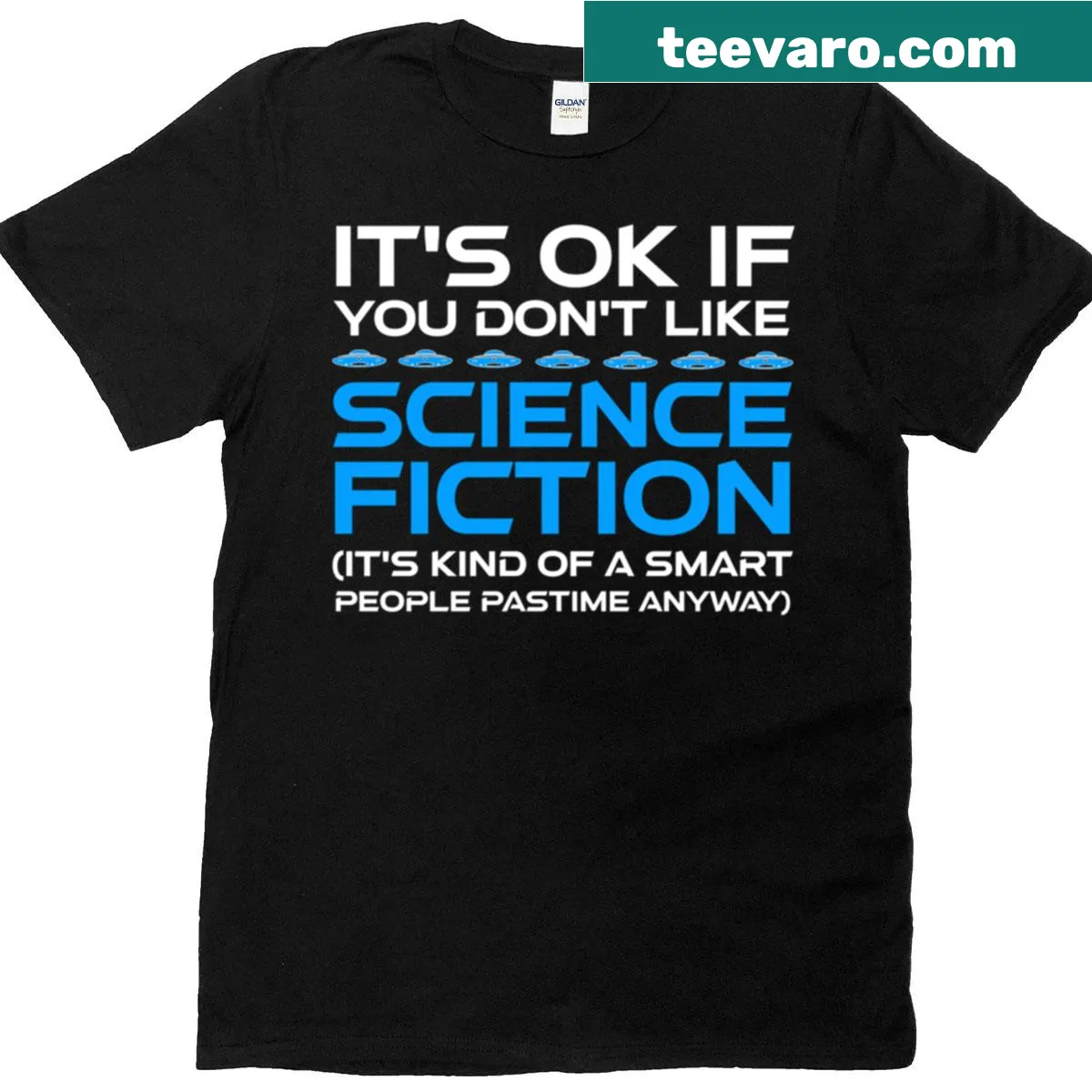 Sarcastic T-shirt with 'It's Ok If You Don't Like Science Fiction' text — on a men's t-shirt