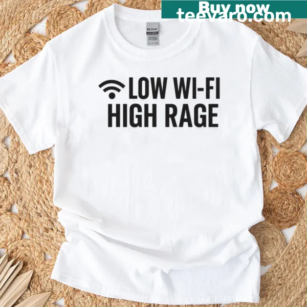 Funny gaming quote t-shirt with 'Low Wi-fi High Rage' text