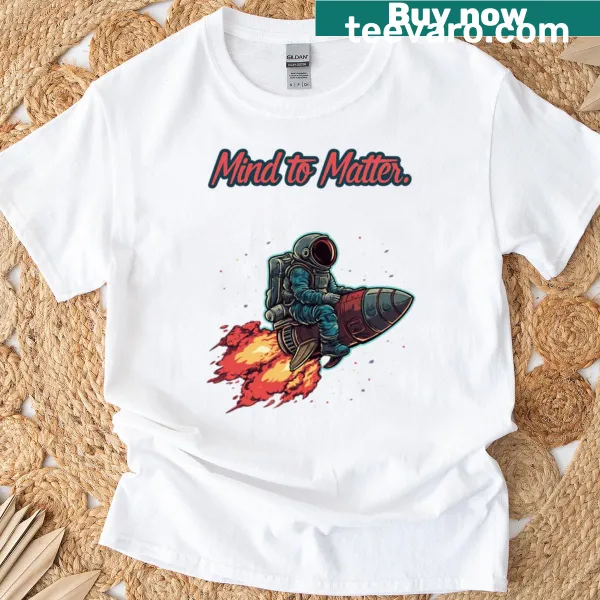 Inspirational typography T-shirt with 'Mind To Matter' text