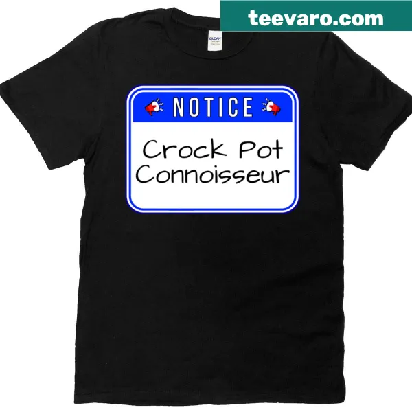 Funny t-shirt with a warning sign about being a crock pot connoisseur