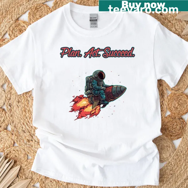 Inspirational T-shirt with 'Plan Act Succeed' text