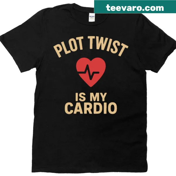 Funny fitness quote 'Plot Twist Is My Cardio' on an oversized t-shirt