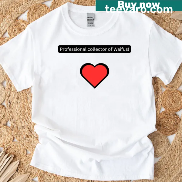 Oversized tee with text declaring Professional Collector of Waifus