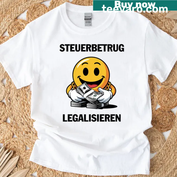 T-shirt featuring 'Steuerbetrug Legalisieren' phrase with funny emojis
