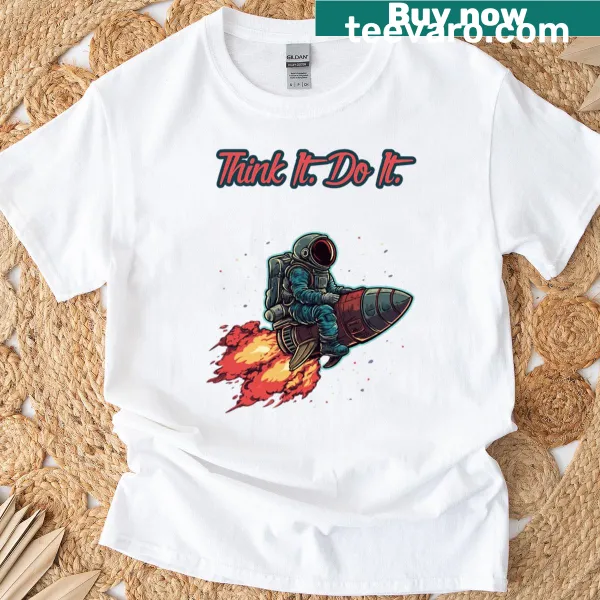 Inspirational typography graphic saying 'Think It Do It' on a casual shirt
