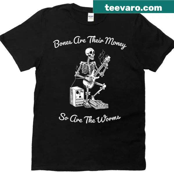 Skeleton playing guitar with the phrase 'Bones Are Their Money'