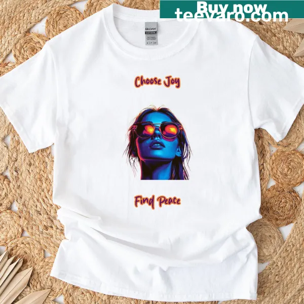 Inspirational typography t-shirt with the message 'Choose Joy Find Peace'.