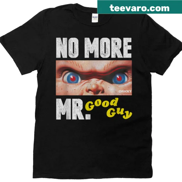 Chucky t-shirt with the phrase 'No More Mr Good Guy' in bold text.