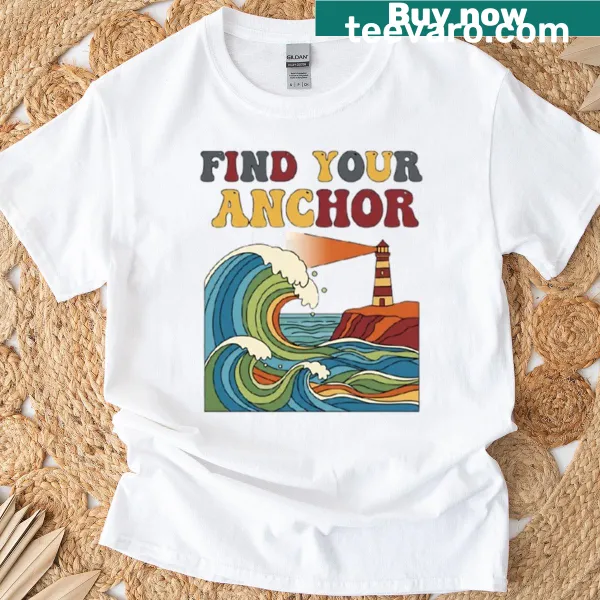 Inspirational T-shirt with the phrase 'Find Your Anchor'