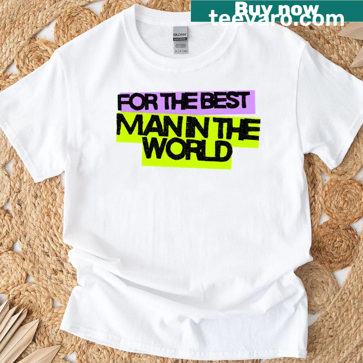 Bold typography t-shirt reading 'For The Best Man In The World' — on a men's t-shirt