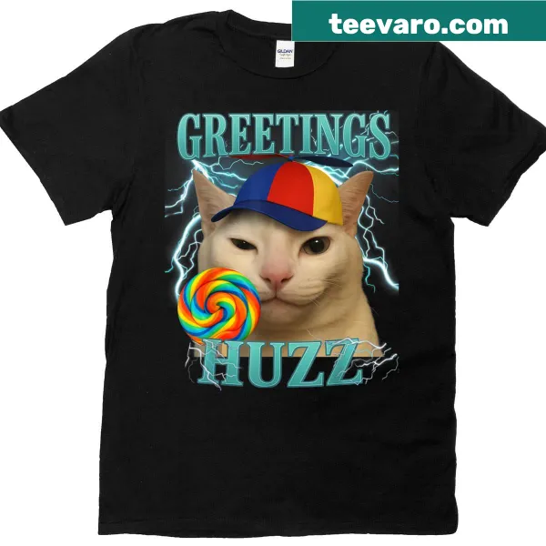Funny cat meme graphic t-shirt with the phrase Greetings Huzz