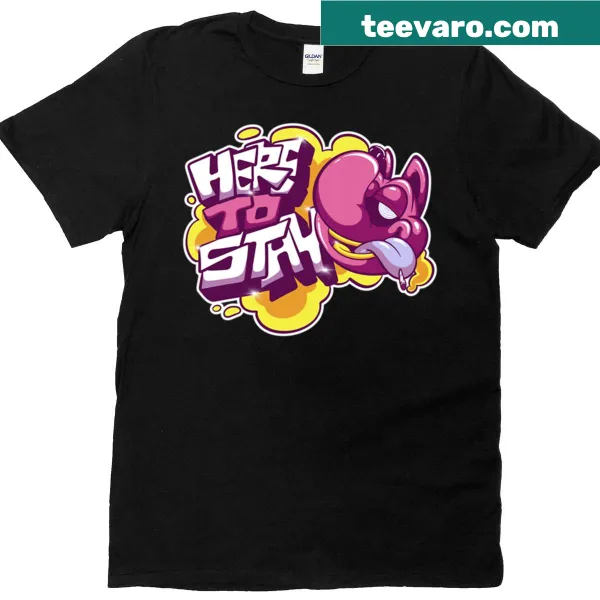 Casual T-shirt declaring 'Here To Stay' in bold letters